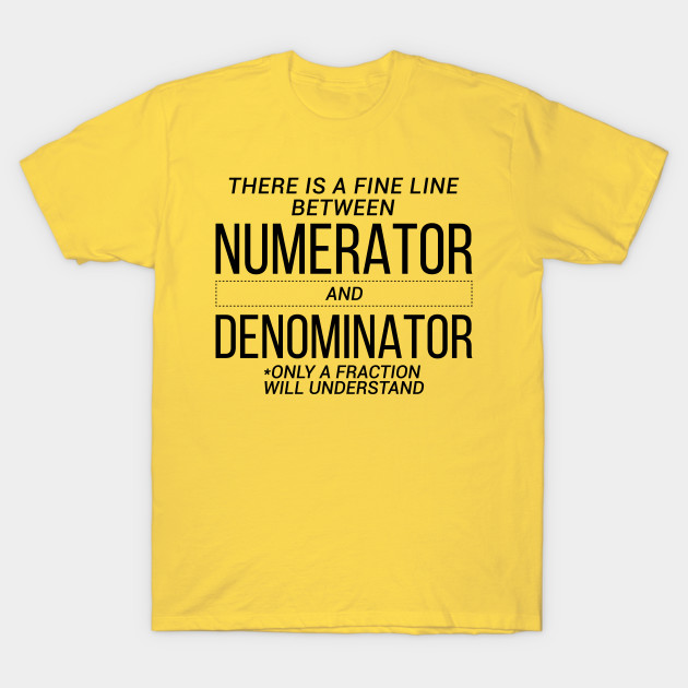 Numerator And Denominator Unisex by animericans